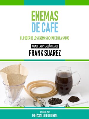 cover image of Enemas De Cafe--Basado En Las Enseñanzas De Frank Suarez
